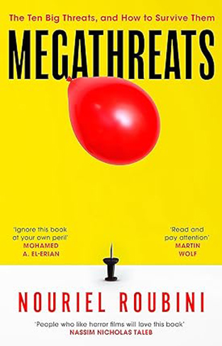 Megathreats - The Ten Trends That Imperil Our Future, and How to Survive Them